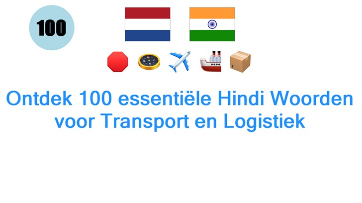 Ontdek 100 essentiële Hindi Woorden voor Transport en Logistiek